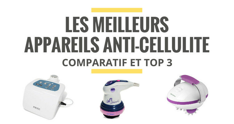 meilleur appareil massage anti cellulite efficace comparatif