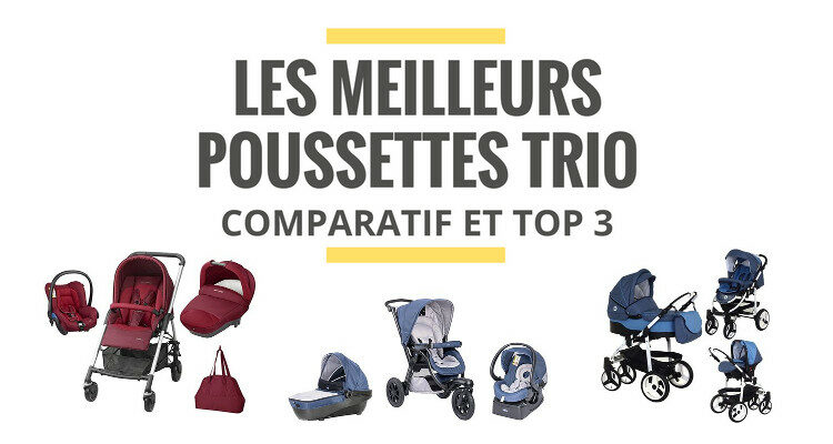 Top 3 Des Meilleures Poussettes Trio Comparatif 21 Le Juste Choix