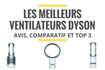 meilleur ventilateur dyson avis test comparatif