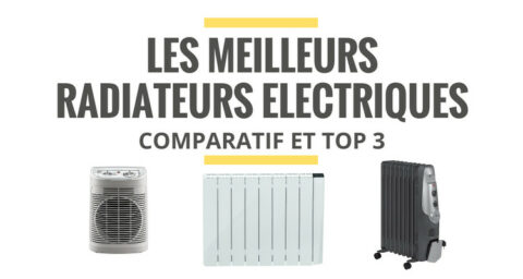 Les Meilleurs Radiateurs électriques : Comparatif 2021 - Le Juste Choix