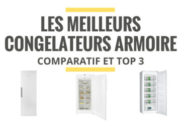 meilleur congelateur armoire comparatif