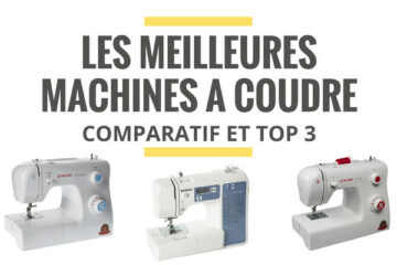 meilleure machine a coudre compararif