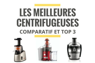 meilleure centrifugeuse comparatif