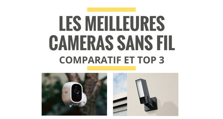 meilleure camera de surveillance sans fil comparatif