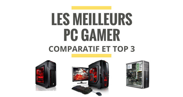 meilleur PC gamer comparatif