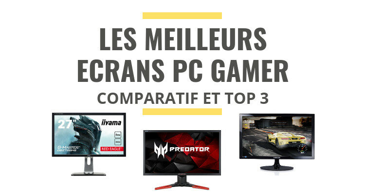 meilleur ecran pc gamer comparatif