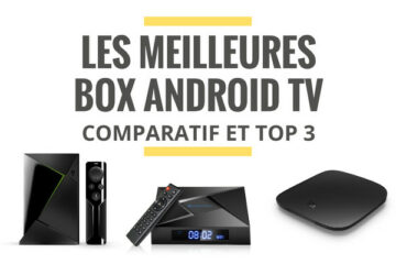 meilleure box android tv 4k comparatif