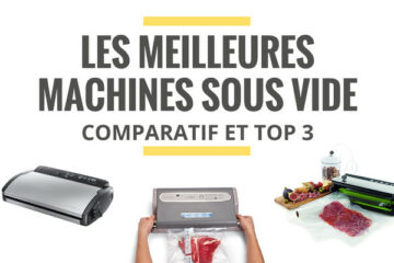 meilleure machine sous vide comparatif