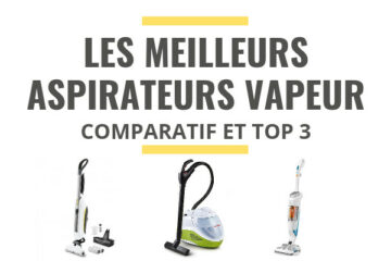 meilleur aspirateur vapeur comparatif