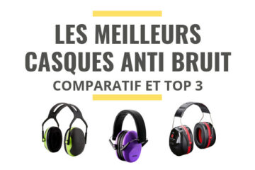 meilleur casque anti bruit comparatif