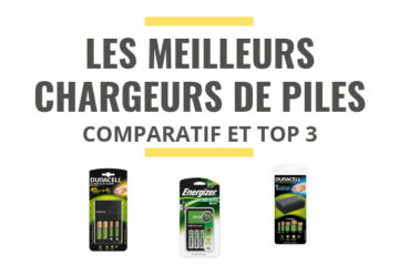 meilleur chargeur de piles comparatif