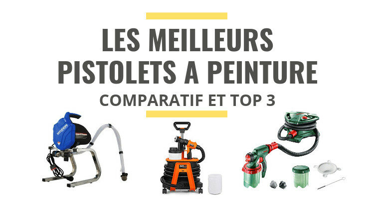 meilleur pistolet peinture basse pression comparatif