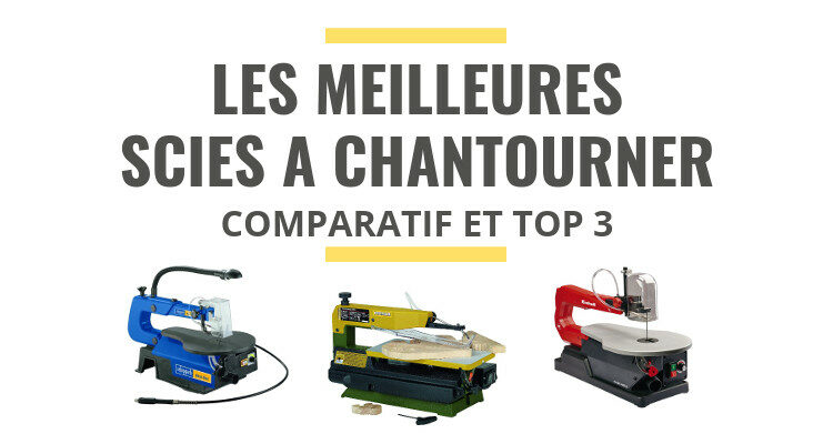 meilleure scie à chantourner comparatif