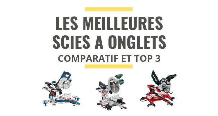 meilleure scie à onglets comparatif