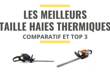 meilleur taille haie thermique comparatif