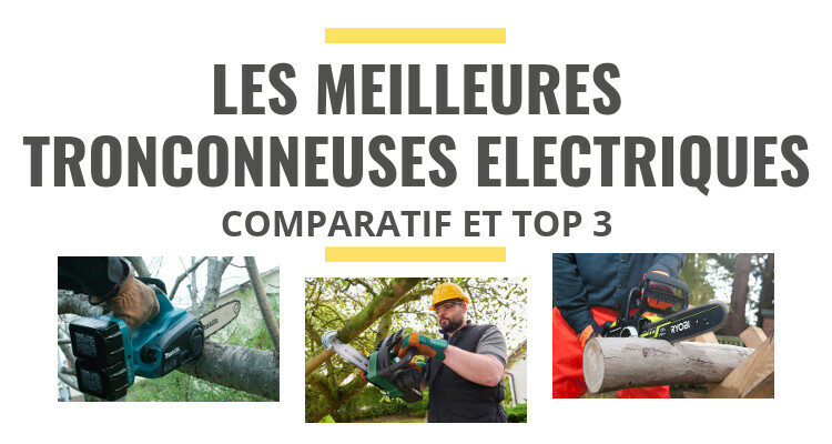 meilleure tronconneuse electrique sans fil comparatif