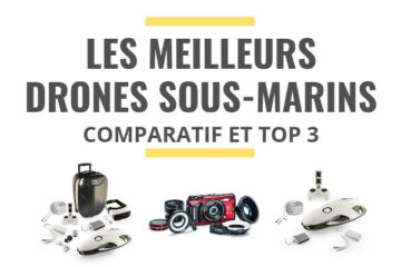 meilleur drone sous marin comparatif