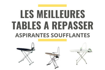 meilleure table a repasser aspirante soufflante comparatif