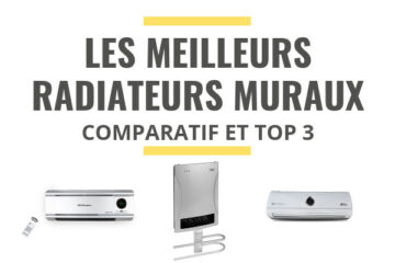 meilleur radiateur soufflant mural comparatif