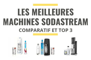 meilleure machine sodastream comparatif