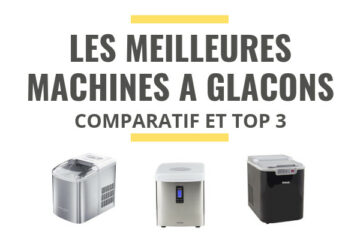 meilleure machine à glaçons comparatif