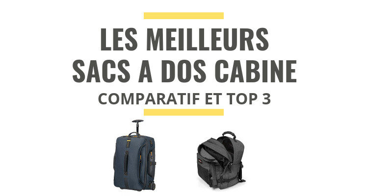 meilleur sac à dos cabine comparatif