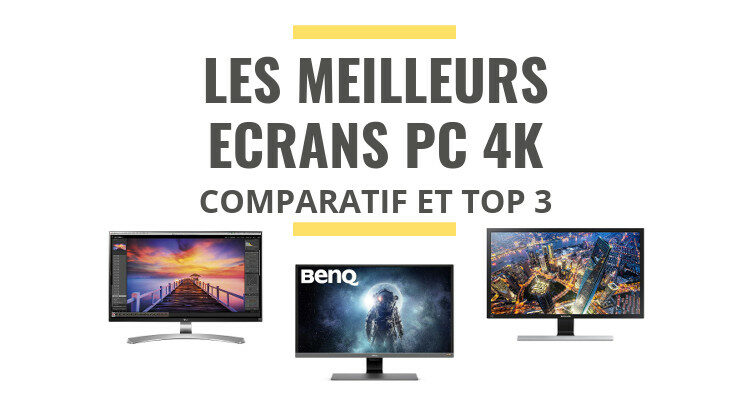 meilleur écran pc 4k comparatif