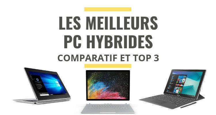meilleur PC hybride comparatif