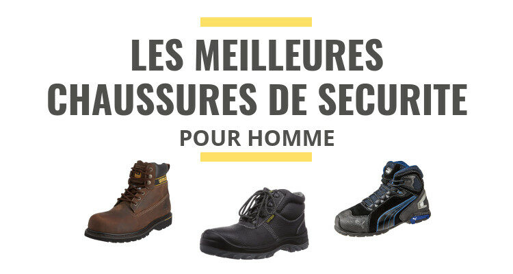 meilleure chaussure de sécurité homme comparatif