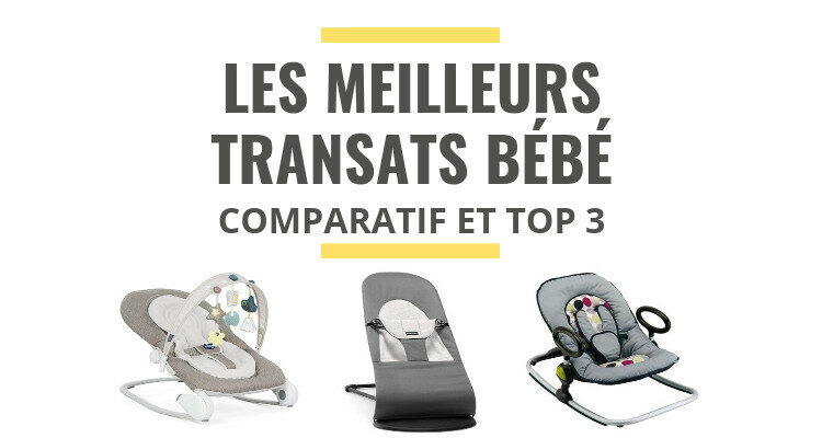 Top 3 Des Meilleurs Transats Pour Bebe Comparatif 21 Le Juste Choix