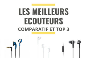 meilleur écouteur qualité comparatif