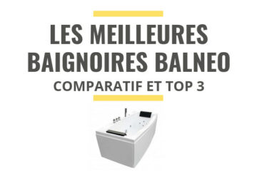 meilleure baignoire balneo comparatif