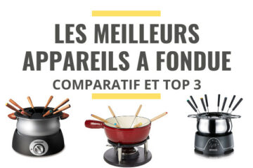 meilleur appareil à fondue comparatif