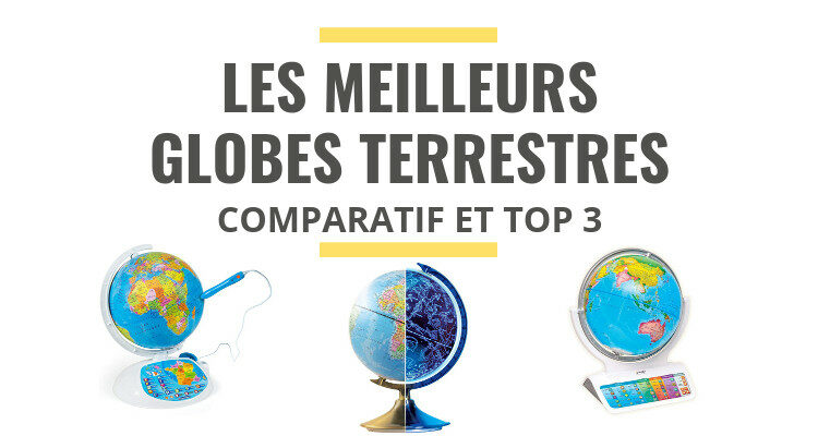 meilleur globe terrestre interactif comparatif