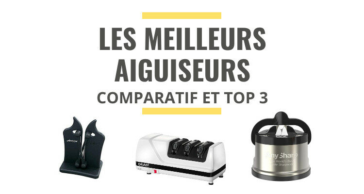 meilleur aiguiseur de couteaux comparatif