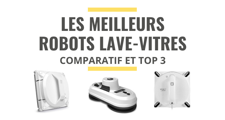 https://lejustechoix.fr/wp-content/uploads/2019/12/meilleur-robot-lave-vitre-comparatif.jpg