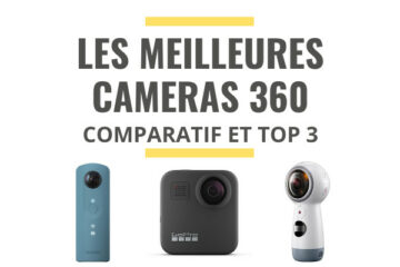 meilleure camera 360 comparatif