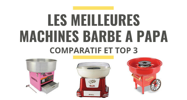 meilleure machine à barbe à papa comparatif