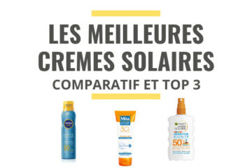 meilleure crème solaire comparatif