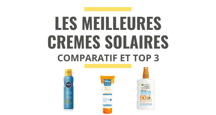 Top 3 Des Meilleures Crèmes Solaires Comparatif 2021 Le Juste Choix 