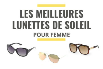 meilleures lunettes de soleil femme comparatif