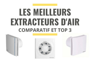 meilleur extracteur d'air salle de bain comparatif