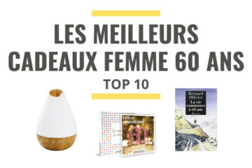 meilleure idée cadeau femme 60 ans