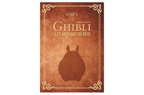 Ghibli les artisans du rêve