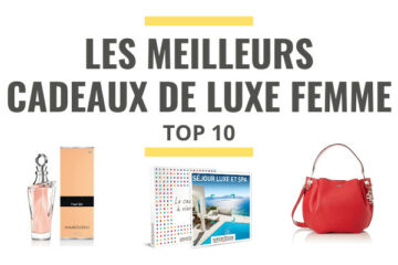 meilleure idée cadeau femme luxe