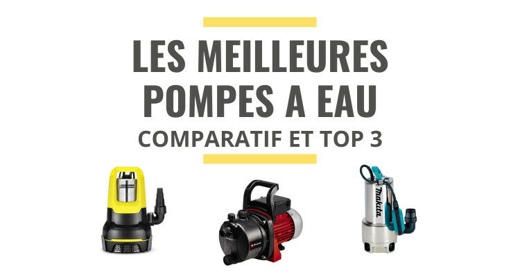 meilleure pompe à eau comparatif