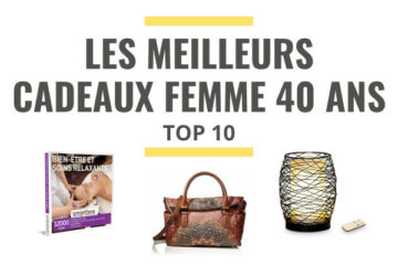 meilleure idée cadeau femme 40 ans