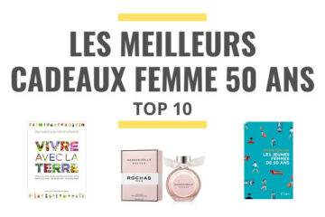 meilleure idée cadeau femme 50 ans