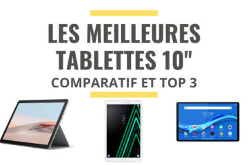 meilleure tablette 10 pouces comparatif