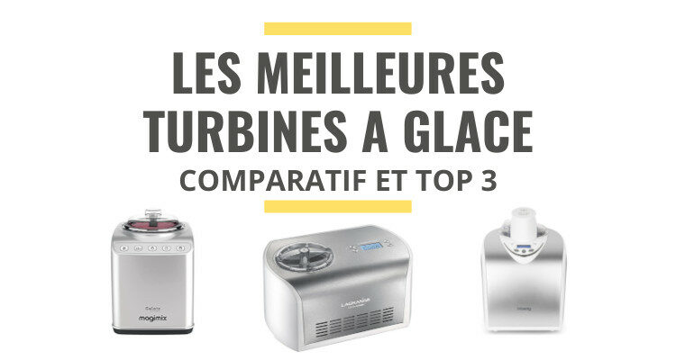 meilleure turbine à glace comparatif